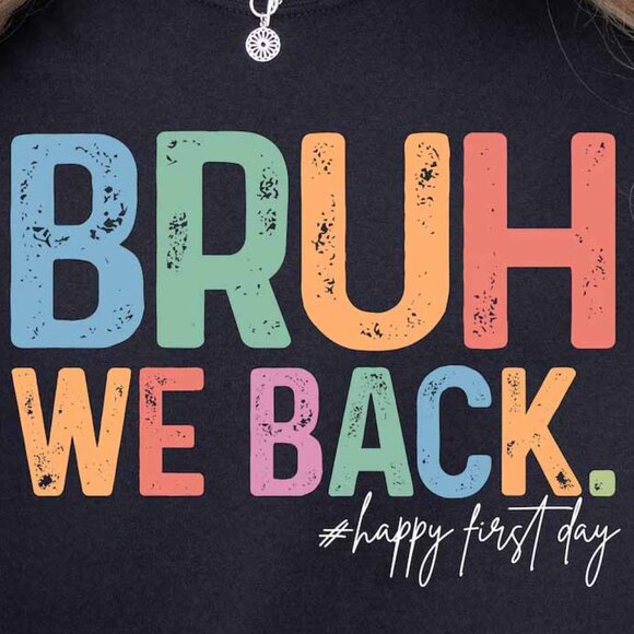 Bruh We Back Happy First Day Png, Back To School - Picture 3 of 3
